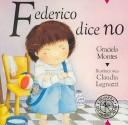 Cover of: Federico Dice No/ Federico Says No (Federico Crece/ Federico Grows)
