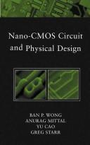 Cover of: Nano-Cmos Circuit and Physical Design by BAN MITTAL, ANURAG CAO, YU STARR, GREG WONG