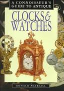 Cover of: A Connoisseur's Guide to Antique Clocks & Watches (Connoisseurs Guides)