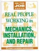 Cover of: Real People Working in Mechanics, Installation, and Repair (On the Job)