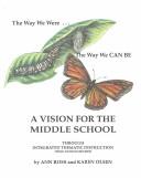 Cover of: The Way We Were...the Way We Can Be: A Vision for the Middle School Through Integrated Thematic Instruction