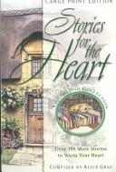 Cover of: Stories for the Heart by Alice Gray