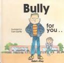 Cover of: Bully for You (Life Skills & Responsibility)