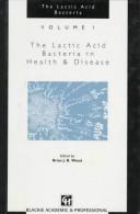 Cover of: Lactic Acid Bacteria : The Lactic Acid Bacteria in Health and Disease (The Lactic Acid Bacteria)