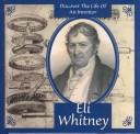 Cover of: Eli Whitney (Discover the Life of An Inventor) by Ann Gaines, Eli Whitney