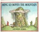 Cover of: Ming Lo Moves the Mountain by Arnold Lobel