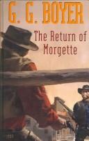 The return of Morgette by Glenn G. Boyer