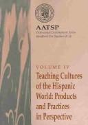 Cover of: Teaching Cultures of the Hispanic World: Products and Practices in Perspective by Vicki Galloway