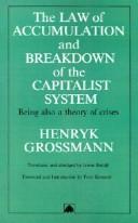 Cover of: Law of Accumulation and the Breakdown of the Capitalist system by Henryk Grossmann