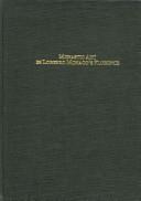 Cover of: Monastic Art in Lorenzo Monaco's Florence: Painting And Patronage in Santa Maria Degli Angeli, 1300-1415