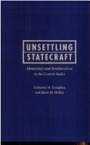 Cover of: Unsettling statecraft: democracy and neoliberalism in the central Andes