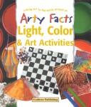 Cover of: Light, Color & Art Activities (Arty Facts) by Barbara Taylor