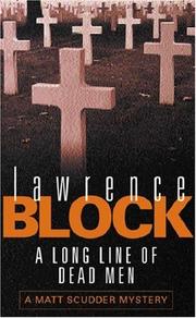 Cover of: A Long Line of Dead Men (Matt Scudder Mystery) by Lawrence Block