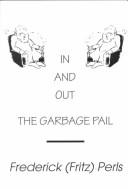 In and Out the Garbage Pail by Frederick S. Perls
