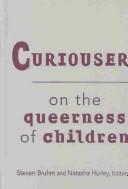 Cover of: Curiouser: On the Queerness of Children