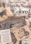 Cover of: Once upon a Time When We Were Colored by Clifton L. Taulbert