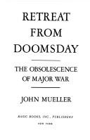 Retreat from doomsday by John E Mueller