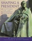 Cover of: Shaping A President