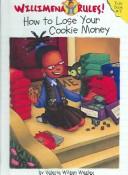 Cover of: How to Lose Your Cookie Money