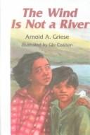 Cover of: The Wind Is Not a River