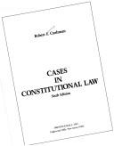 Cover of: Cases in constitutional law | Robert Fairchild Cushman
