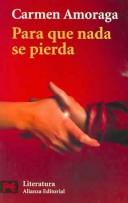 Cover of: Para Que Nada Se Pierda/ So No One Gets Lost by Carmen Amoraga