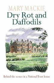 Cover of: Dry Rot and Daffodils: Behind the Scenes in a National Trust House