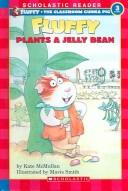 Cover of: Fluffy Plants a Jelly Bean (Hello Reader! Level 3 by Kate McMullan
