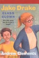 Cover of: Jake Drake, Class Clown (Ready-For-Chapters) | Andrew Clements