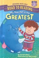 Cover of: My New Pet Is the Greatest (Road to Reading Mile 2: Reading with Help)