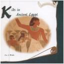 Cover of: Kids in Ancient Egypt (Wroble, Lisa a. Kids Throughout History,)