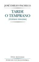 Cover of: Tarde O Temprano: (Poemas 1958-2000) (Letras Mexicanas)