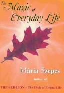 Cover of: The Magic of Everyday Life