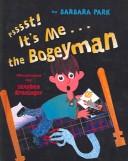 Cover of: Psssst! It's Me... the Bogeyman by Barbara Park, Barbara Park