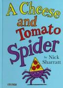 Cover of: A Cheese and Tomato Spider