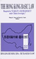 Cover of: The Hong Kong Basic Law: blueprint for "stability and prosperity" under Chinese sovereignty?