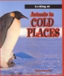 Cover of: Looking at Animals in Cold Places (Looking at... (Raintree)) by Moira Butterfield, Moira Butterfield