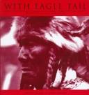 Cover of: With Eagle Tail by Hugh Aylmer Dempsey, Colin Taylor