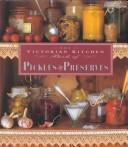 Cover of: The Victorian Kitchen Book of Pickles and Preserves by Amelia Swann