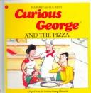 Cover of: Curious George and the Pizza