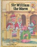 Cover of: Sir William the Worm (Happy Hawk/Golden Thought Series)