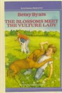 Cover of: The Blossoms Meet the Vulture Lady by Betsy Cromer Byars