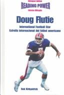 Cover of: Doug Flutie International Football Star / Estrella Internacional Del Futbol Americano: International Football Star = Estrella Internacional Del Futbol Americano (Power Players / Deportistas De Poder)