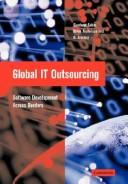 Cover of: Global IT Outsourcing: Software Development across Borders