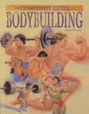 Cover of: The Composite Guide to Body Building (The Composite Guide)