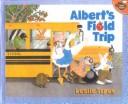 Cover of: Albert's Field Trip by Leslie Tryon