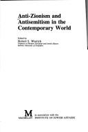 Cover of: Anti-Zionism and antisemitism in the contemporary world by edited by Robert S. Wistrich.