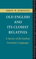 Cover of: Old English and its closest relatives by Orrin W. Robinson