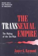 Cover of: The transexual empire by Janice G. Raymond