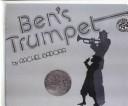 Cover of: Ben's Trumpet (Caldecott Honor Books) by Rachel Isadora, Rachel Isadora